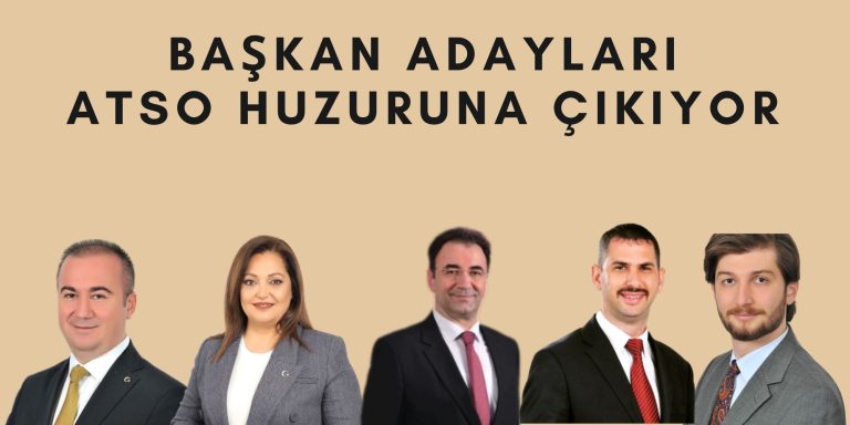 Başkan Adayları ATSO huzurunda